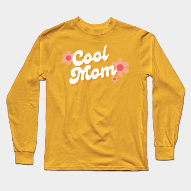 Cool Mom Long Sleeve T-Shirt by THINK. DESIGN. REPEAT.